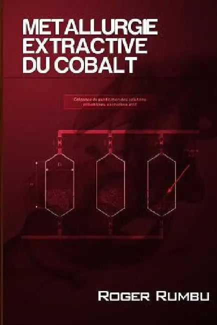 Metallurgie Extractive du Cobalt - 3eme Ed by Rumbu, Roger
