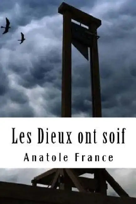 Les Dieux ont soif by France, Anatole