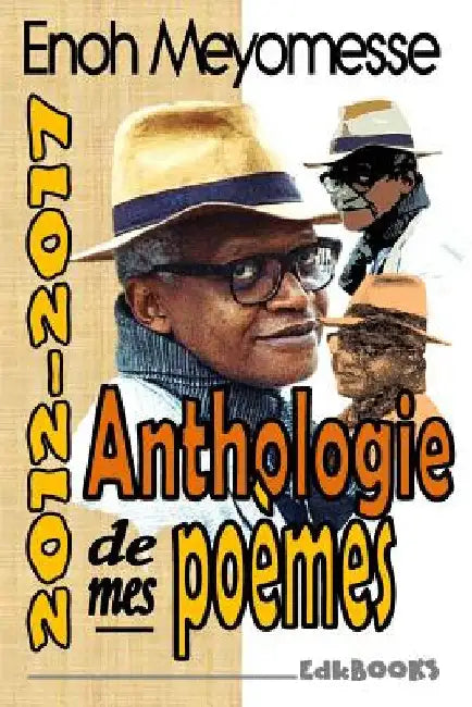 Anthologie de mes poèmes by Meyomesse, Enoh