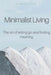Minimalist Living: The Art of Letting Go and Finding Meaning by Conti, Jennifer