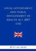 Local Government and Public Involvement in Health Act 2007 (UK) by The Law Library