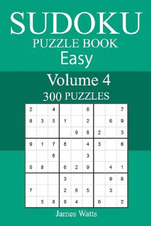 300 Easy Sudoku Puzzle Book by James Watts