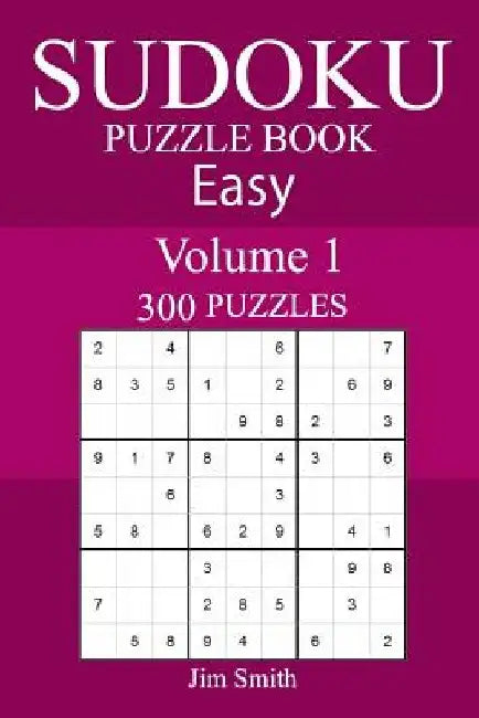 300 Easy Sudoku Puzzle Book by Jim Smith