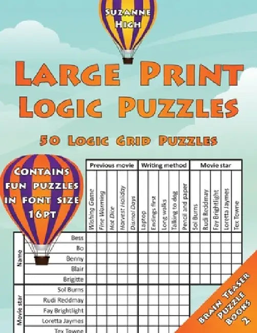 Large Print Logic Puzzles: 50 Logic Grid Puzzles: Contains fun puzzles in font size 16pt by Suzanne High