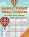 Large Print Logic Puzzles: 50 Logic Grid Puzzles: Contains fun puzzles in font size 16pt by Suzanne High