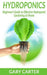 Hydroponics: Beginner's Guide to Effective Hydroponic Gardening at Home by Gary Carter