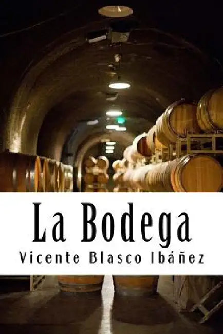 La Bodega by Blasco Ibanez, Vicente