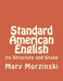 Standard American English: Its Structure and Usage by Mary Morzinski