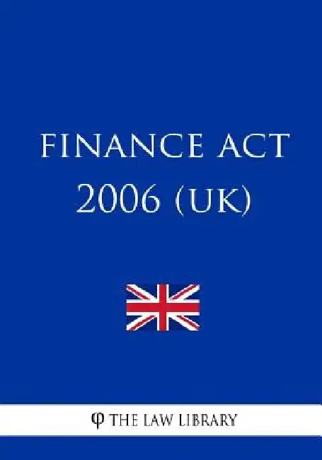 Finance Act 2006 (UK) by The Law Library