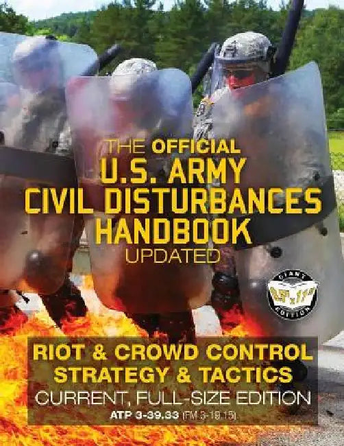 The Official US Army Civil Disturbances Handbook - Updated: Riot & Crowd Control Strategy & Tactics - Current, Full-Size Edition - Giant 8.5" x 11" Fo by Carlile Media