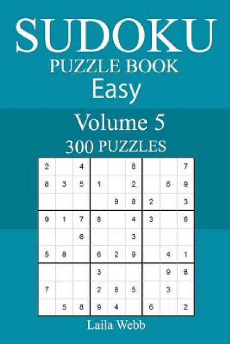 300 Easy Sudoku Puzzle Book by Laila Webb