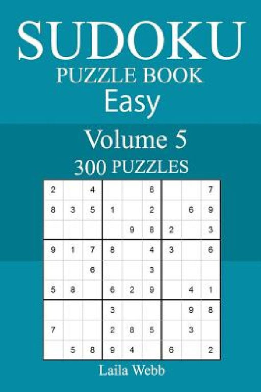 300 Easy Sudoku Puzzle Book by Laila Webb