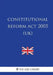 Constitutional Reform Act 2005 (UK) by The Law Library