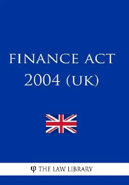 Finance Act 2004 (UK) by The Law Library
