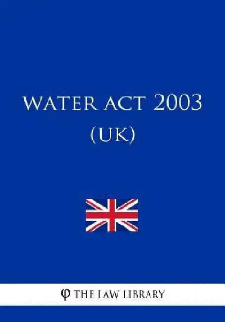 Water Act 2003 (UK) by The Law Library