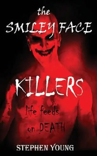The Case of the SMILEY FACE KILLERS by Steph Young