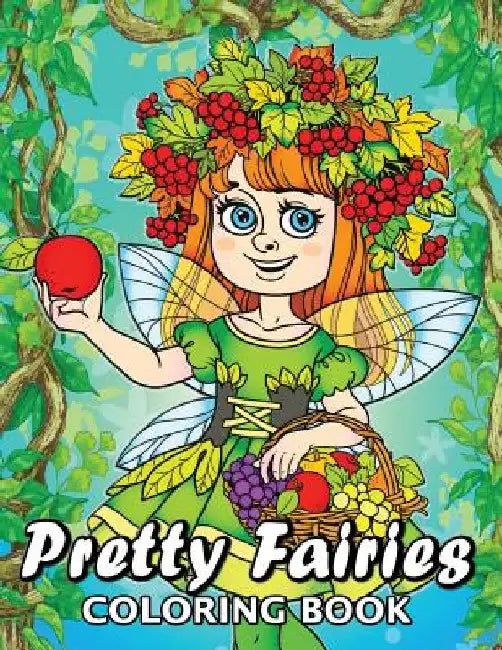 Pretty Fairies Coloring Book: Cute Unique Coloring Book Easy, Fun, Beautiful Coloring Pages for Adults and Grown-up by Kodomo Publishing