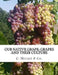 Our Native Grape: Grapes and Their Culture: A List of Old and New Grape Varieties by Roger Chambers