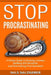 Stop Procrastinating: A Simple Guide to Hacking Laziness, Building Self Discipline, and Overcoming Procrastination by Nils Salzgeber