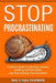 Stop Procrastinating: A Simple Guide to Hacking Laziness, Building Self Discipline, and Overcoming Procrastination by Nils Salzgeber