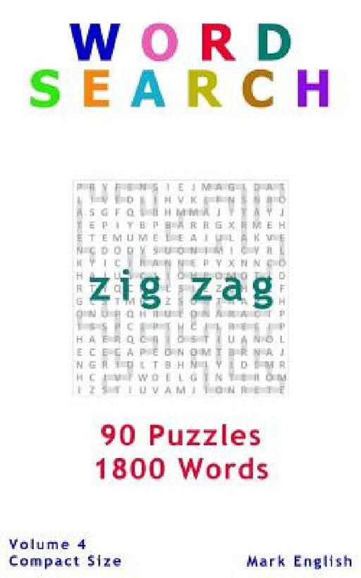 Word Search: Zig Zag, 90 Puzzles, 1800 Words, Volume 4, Compact 5"x8" Size by Mark English