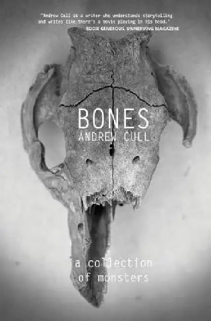 Bones: A collection of monsters by Andrew Cull