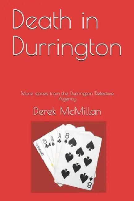 Death in Durrington: More stories from the Durrington Detective Agency by Angela McMillan