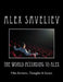 The World According to Alex: Film Reviews, Thoughts & Essays by Alex Saveliev