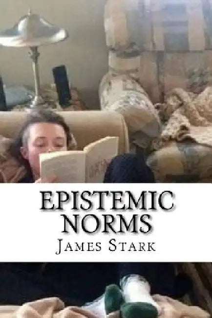 Epistemic Norms by James Stark