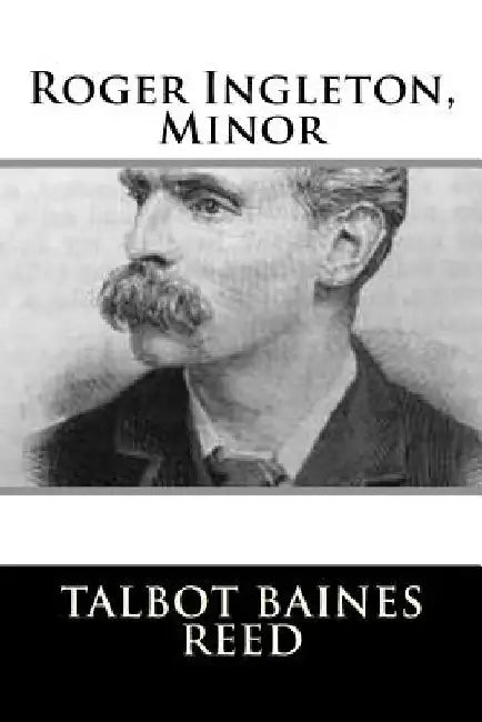 Roger Ingleton, Minor by Talbot Baines Reed