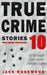 True Crime Stories Volume 10: 12 Shocking True Crime Murder Cases by Jack Rosewood