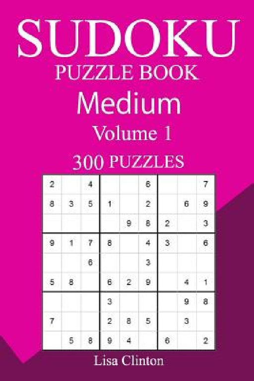 300 Medium Sudoku Puzzle Book by Lisa Clinton