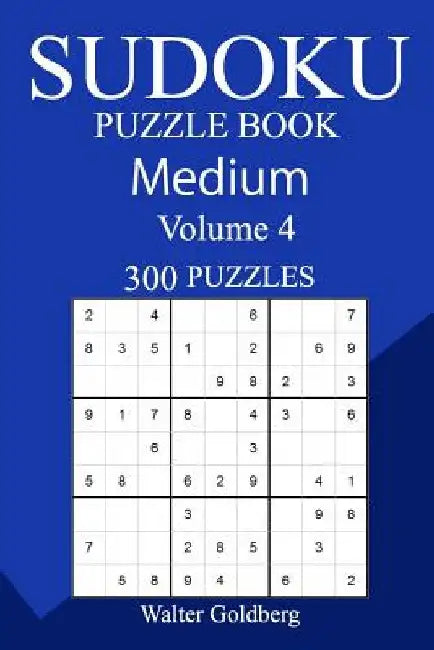 300 Medium Sudoku Puzzle Book by Walter Goldberg
