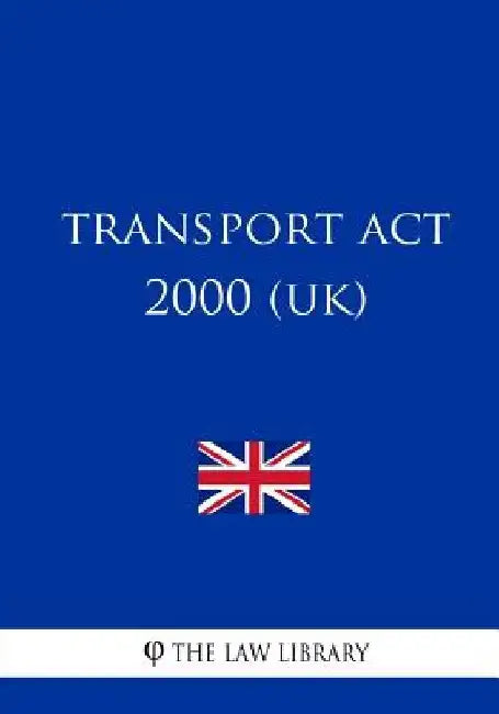 Transport Act 2000 by The Law Library