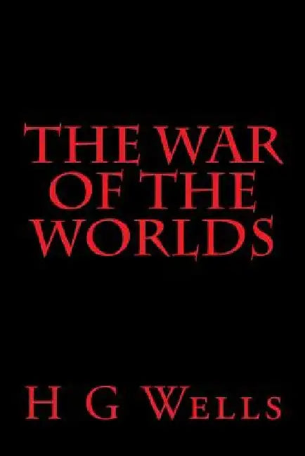 The War of the Worlds by H. G. Wells
