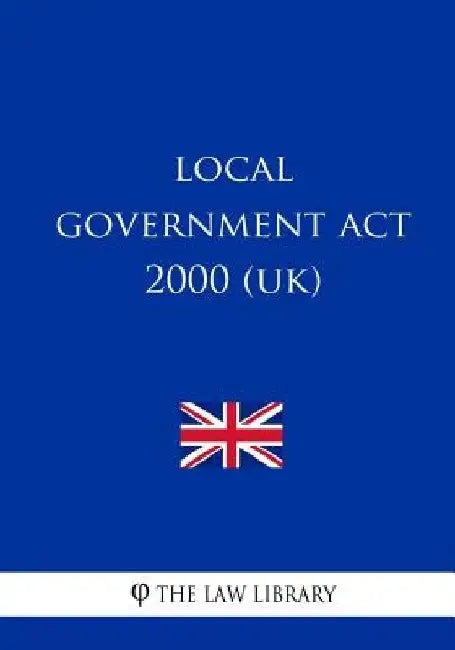 Local Government Act 2000 by The Law Library