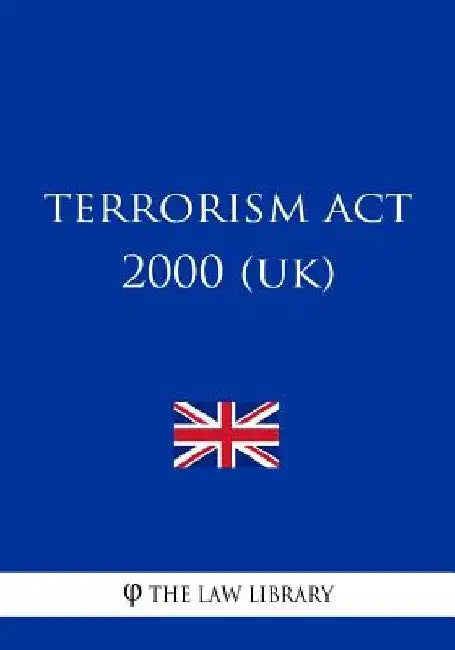 Terrorism Act 2000 by The Law Library