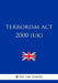 Terrorism Act 2000 by The Law Library