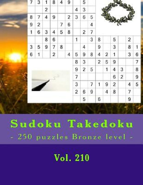 Sudoku Takedoku - 250 Puzzles Bronze Level - Vol. 210: 9 X 9 Pitstop. the Book Sudoku - Game, Logic and Entertainment. Large Font. by Andrii Pitenko