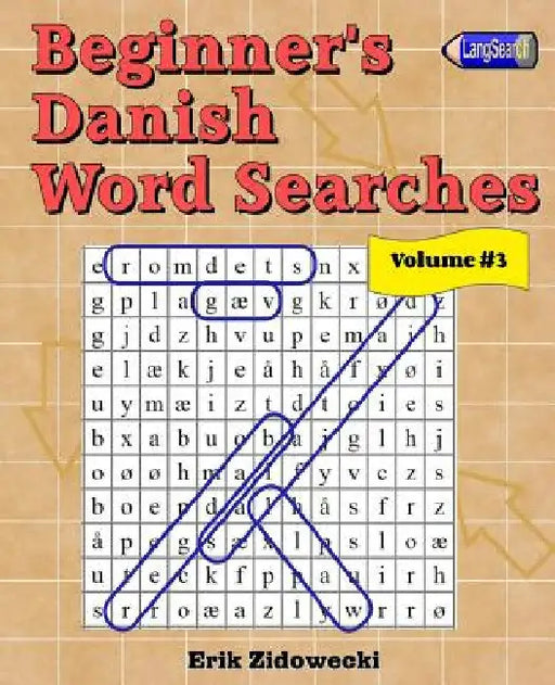 Beginner's Danish Word Searches - Volume 3 by Zidowecki, Erik