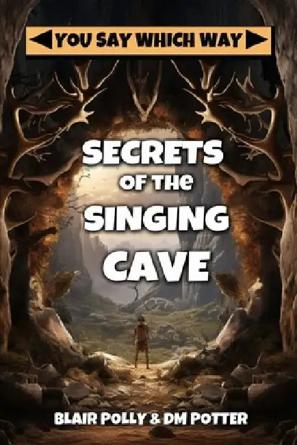 Secrets of the Singing Cave by DM Potter