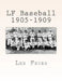 LF Baseball 1905-1909 by Len Feder