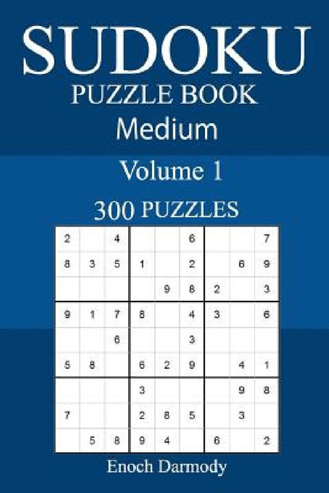 300 Medium Sudoku Puzzle Book by Enoch Darmody