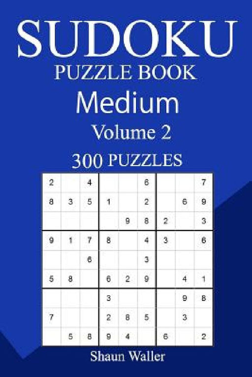 300 Medium Sudoku Puzzle Book by Shaun Waller