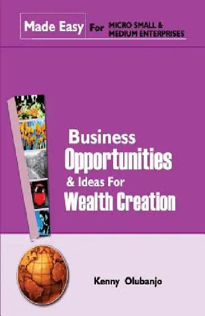 Business Opportunities & Ideas For Wealth Creation by Kenny Olubanjo