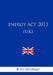 Energy Act 2013 (UK) by The Law Library