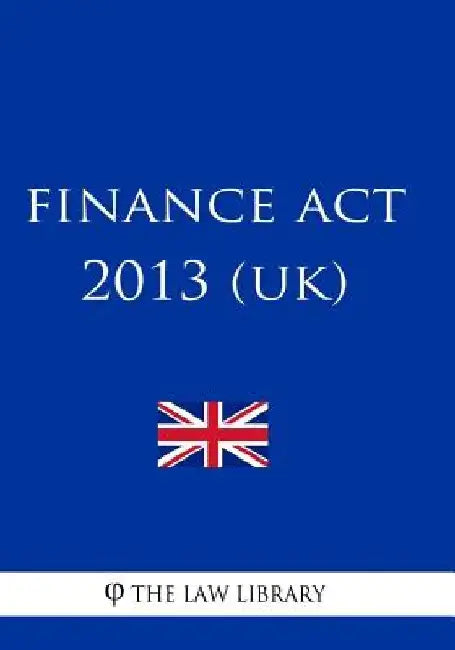 Finance Act 2013 by The Law Library