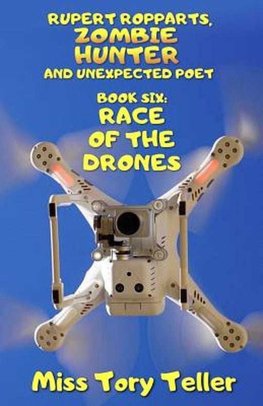 Race Of The Drones Nz Uk Au by Teller, Miss Tory