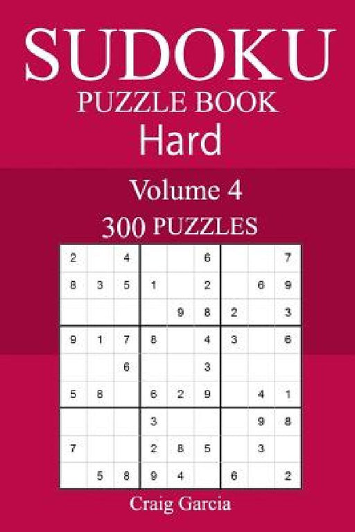 300 Hard Sudoku Puzzle Book by Craig Garcia