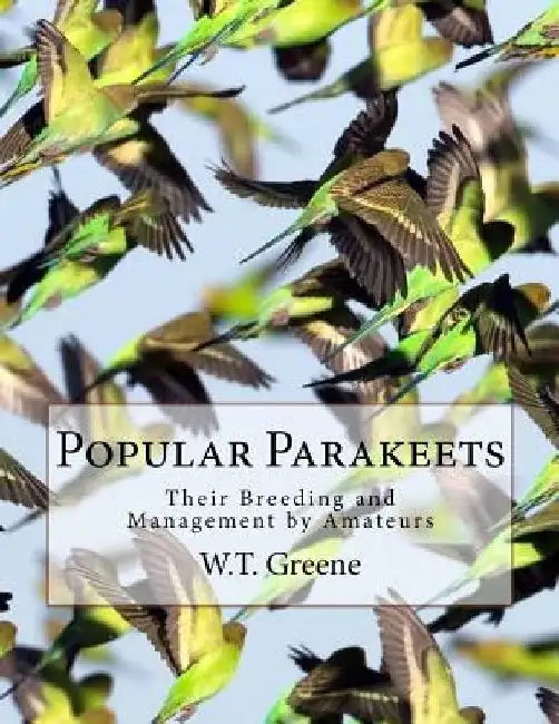 Popular Parakeets: Their Breeding and Management by Amateurs by Jackson Chambers